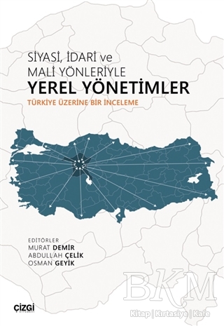 Siyasi İdari ve Mali Yönleriyle Yerel Yönetimler - Çizgi Kitabevi Yayınları