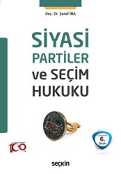 Siyasi Partiler ve Seçim Hukuku - Seçkin Yayıncılık