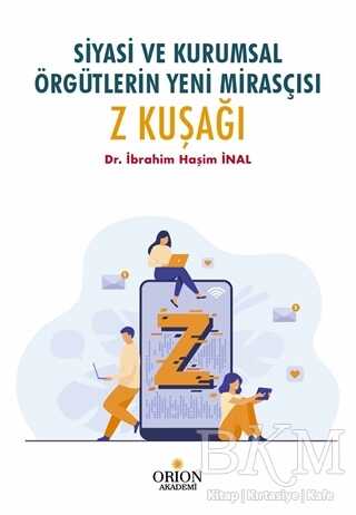 Siyasi ve Kurumsal Örgütlerin Yeni Mirasçısı Z Kuşağı - Orion Kitabevi