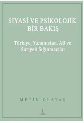 Siyasi ve Psikolojik Bir Bakış: Türkiye, Yunanistan, AB ve Suriyeli Sığınmacılar - 1