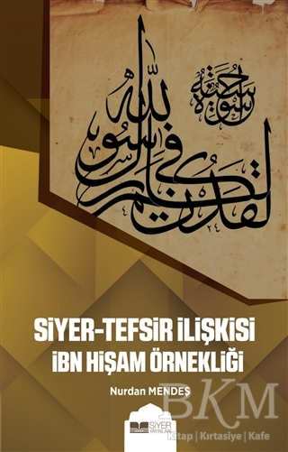 Siyer-Tefsir İlişkisi İbn Hişam Örnekliği - Siyer Yayınları