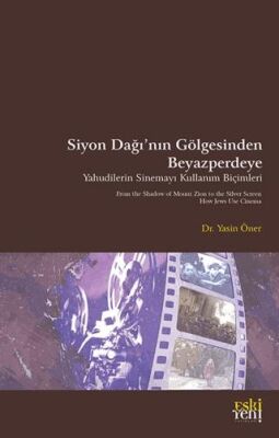 Siyon Dağı’nın Gölgesinde Beyazperdeye Yahudilerin Sinemayı Kullanım Biçimleri - 1