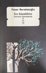 Siz Güzeldiniz Sonrasız Zamanlarda - Kurgu Kültür Merkezi