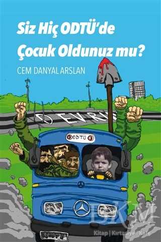 Siz Hiç ODTÜ`de Çocuk Oldunuz mu? - Pusula Yayıncılık