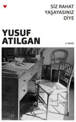 Siz Rahat Yaşayasınız Diye - 1