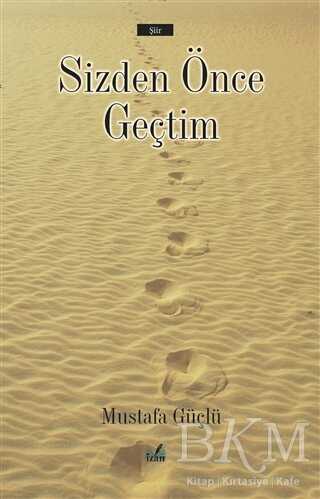 Sizden Önce Geçtim - İzan Yayıncılık