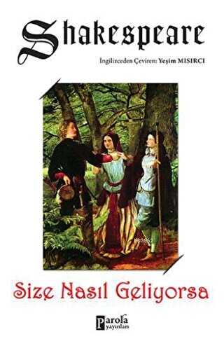 Size Nasıl Geliyorsa - Parola Yayınları