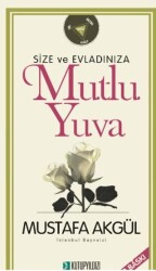 Size ve Evladınıza Mutlu Yuva - Kutup Yıldızı Yayınları