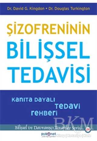 Şizofreninin Bilişsel Tedavisi - Kanıta Dayalı Tedavi Rehberi - Psikonet Yayınları