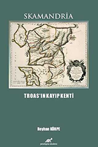 Skamandria - Troas`ın Kayıp Kenti