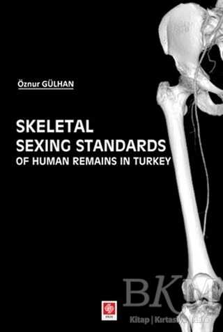 Skeletal Sexing Standards of Human Remains in Turkey - Ekin Basım Yayın