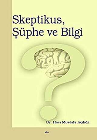 Skeptikus, Şüphe ve Bilgi - Elis Yayınları