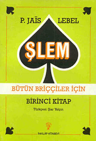 Şlem Bütün Briççiler İçin Birinci Kitap - İnkılap Kitabevi