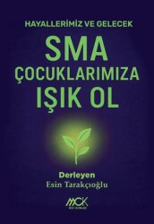 SMA Çocuklarımıza Işık Ol - MCK Yayınları