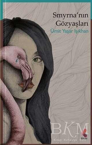 Smyrna`nın Gözyaşları - Klaros Yayınları