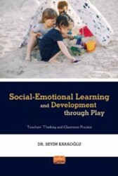 Social - Emotional Learning and Development Through Play - Nobel Bilimsel Eserler