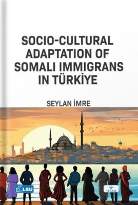 Socio-Cultural Adaptation of Somali Immigrans in Türkiye - 1