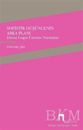 Sofistik Düşüncenin Arka Planı - Dergah Yayınları