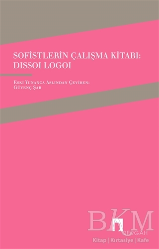 Sofistlerin Çalışma Kitabı: Dissoi Logoi - 1