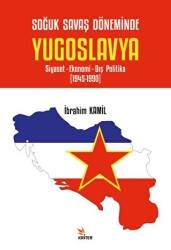 Soğuk Savaş Döneminde Yugoslavya - Siyaset- Ekonomi- Dış Politika 1945-1990 - Kriter Yayınları