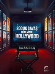 Soğuk Savaş Döneminde Hollywood - Necmettin Erbakan Üniversitesi Yayınları