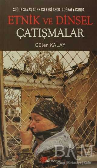 Soğuk Savaş Sonrası Eski SSCB Coğrafyasında Etnik ve Dinsel Çatışmalar - Berikan Yayınevi