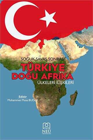 Soğuk Savaş Sonrası Türkiye Doğu Afrika Ülkeleri İlişkileri