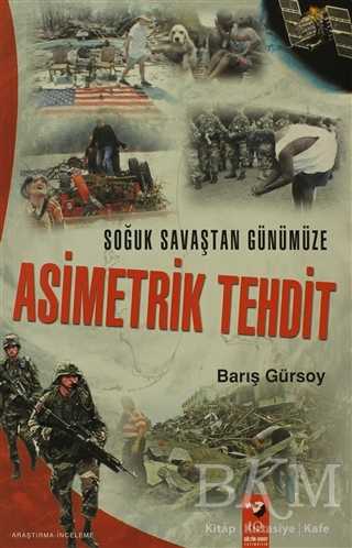 Soğuk Savaştan Günümüze Asimetrik Tehdit - IQ Kültür Sanat Yayıncılık