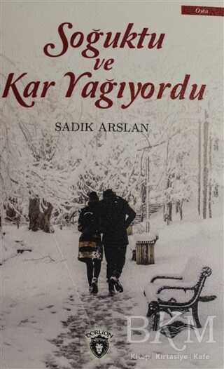 Soğuktu ve Kar Yağıyordu - Dorlion Yayınları