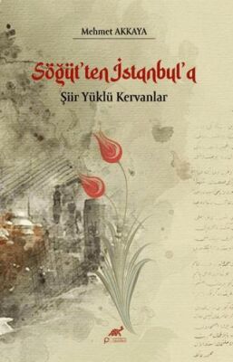 Söğüt`ten İstanbul`a Şiir Yüklü Kervan - 1