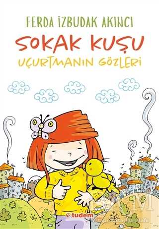 Sokak Kuşu Uçurtmanın Gözleri - Tudem Yayınları
