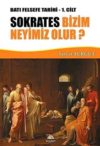 Sokrates Bizim Neyimiz Olur? - Seriyye Yayınevi