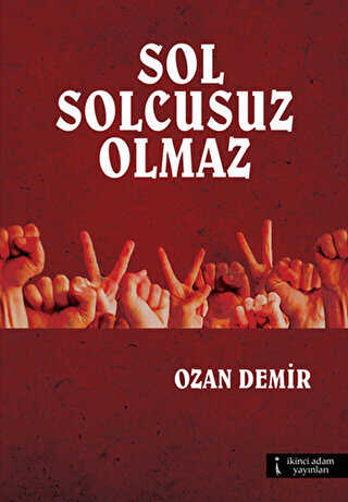 Sol Solcusuz Olmaz - İkinci Adam Yayınları