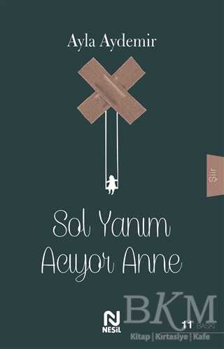 Sol Yanım Acıyor Anne - Nesil Yayınları