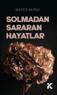 Solmadan Sararan Hayatlar - 1