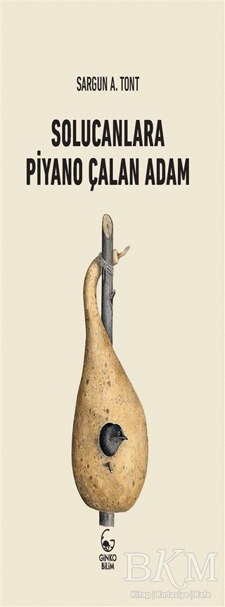 Solucanlara Piyano Çalan Adam - Ginko Kitap