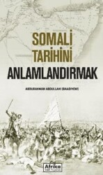 Somali Tarihini Anlamlandırmak - Afrika Vakfı Yayınları
