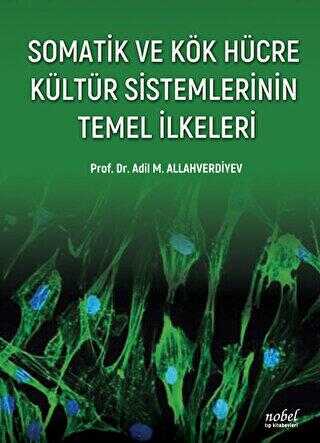 Somatik ve Kök Hücre Kültür Sistemlerinin Temel İlkeleri - Nobel Tıp Kitabevi