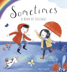 Sometimes : A Book of Feelings - Little Tiger Group