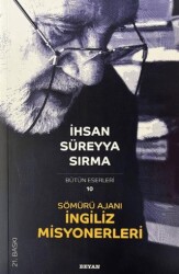 SÖMÜRÜ AJANI İNGİLİZ MİSYONERLERİ - Beyan Yayınları