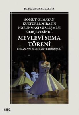 Somut Olmayan Kültürel Mirasın Korunması Sözleşmesi Çerçevesinde Mevlevî Sema Töreni - 1