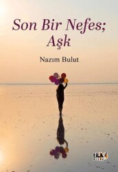 Son Bir Nefes; Aşk - Tilki Kitap