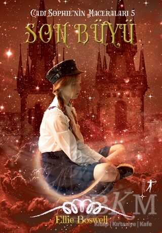 Son Büyü - Cadı Sophie`nin Maceraları 5 - Artemis Yayınları