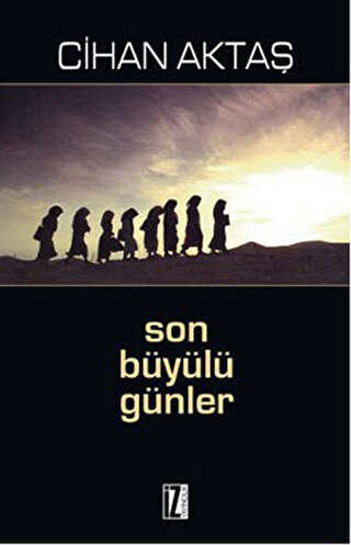 Son Büyülü Günler - İz Yayıncılık