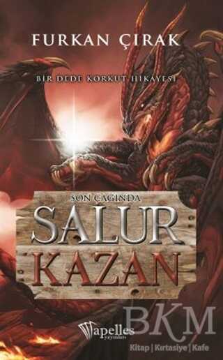 Son Çağında Salur Kazan - Apelles Yayınları