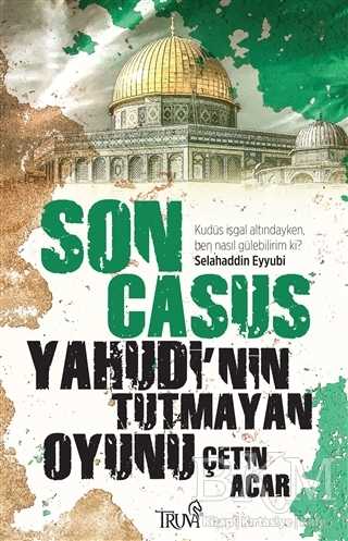 Son Casus - Yahudi’nin Tutmayan Oyunu - Truva Yayınları