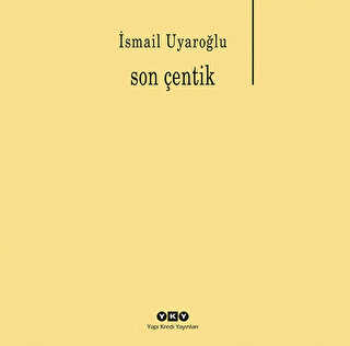 Son Çentik - Yapı Kredi Yayınları