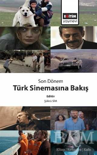Son Dönem Türk Sinemasına Bakış - Eğitim Yayınevi - Bilimsel Eserler