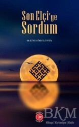 Son Elçi’ye Sordum - Anadolu Ay Yayınları