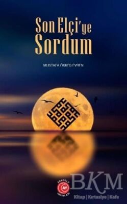 Son Elçi’ye Sordum - 1